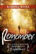 Remember: A Little Boy’s Near Death Experience