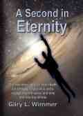 Gary Wimmer:  A Second in Eternity