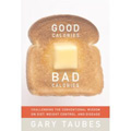 Good Calories, Bad Calories