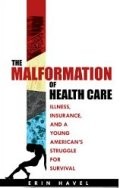 The Malformation of Health Care