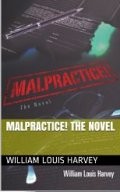 William Harvey, Author of Malpractice!