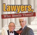 Lawyers, Who Needs Them?